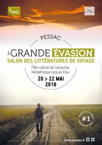La Grande Evasion, salon des littératures de voyage. Du 20 au 22 mai 2016 à PESSAC. Gironde. 